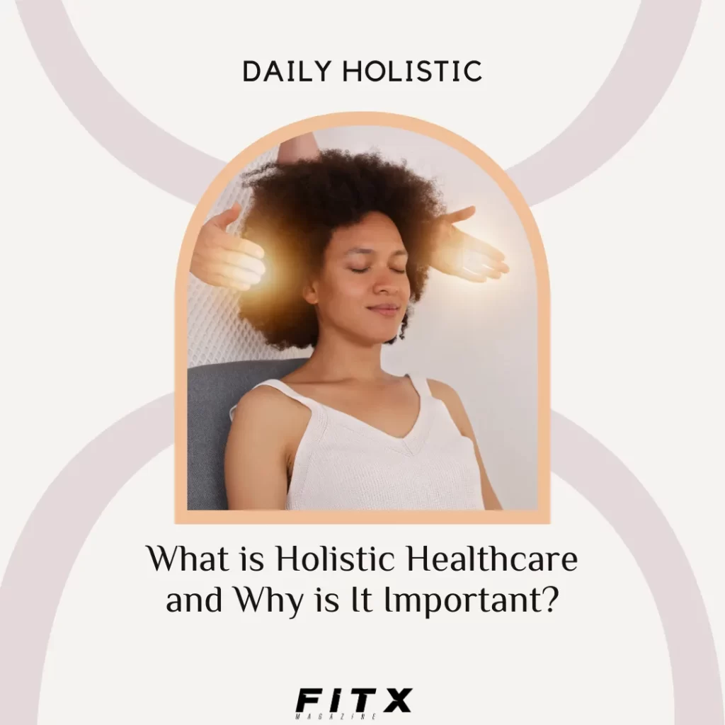 What is Holistic Healthcare and Why is It Important?