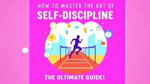 How to Master the Art of Self-Discipline