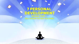 7 Personal Development Books That Will Change the Way You Think!
