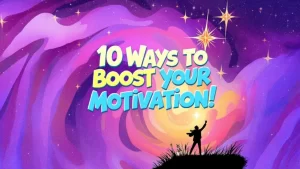 Boost Your Motivation